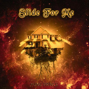 Yung Prince - Slide For Me