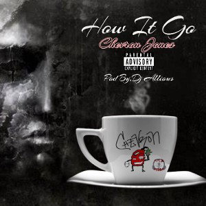 #HowItGo - Chevron Jones(Prod By.Dj Allious)