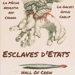 Esclaves dEtats (feat : Nevrotik, ATF, Cyrano, La Galeci, Omigi et Carlip) 
