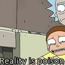 reality is poison