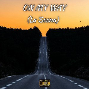 🌅On My Way (La Scena)🌇