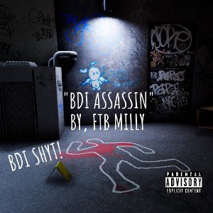 "BDI ASSASSIN" BY, FTB MILLY (BDI PRODUCTIONS)