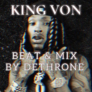 KING VON X BEAT MADE BY DETHRONE 