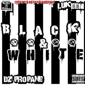 Black N White - Lukeem x DZ Propane