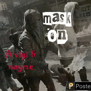 Mask on ft Nayme & Vigi