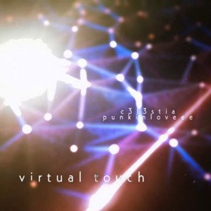 C3l3stia - Virtual Touch (feat. punkinloveee)
