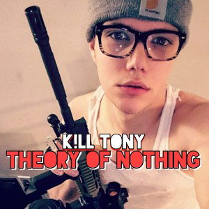 THEORY OF NOTHING~KILL TONY
