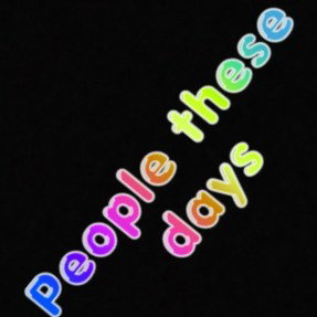 People these days (P.O.P)