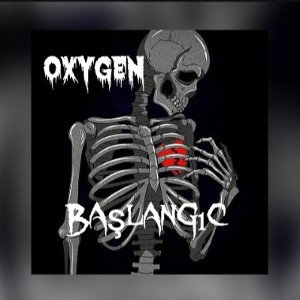 OXYGEN/BAŞLANGIÇ       