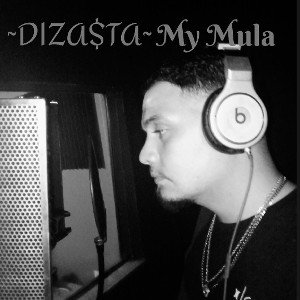 Diza$ta~My Mula