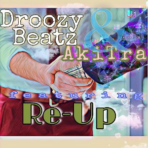 Droozy(beats) - Re-Up ft Akitra
