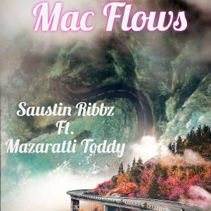 Mac Flows Ft. Mazaratti Toddy
