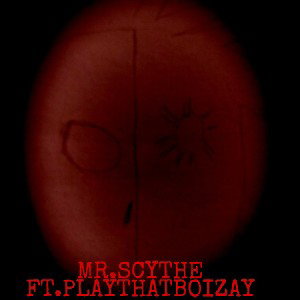 XALL MR.SCYTHE FT.ZAY