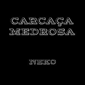 CARCAÇA MEDROSA 