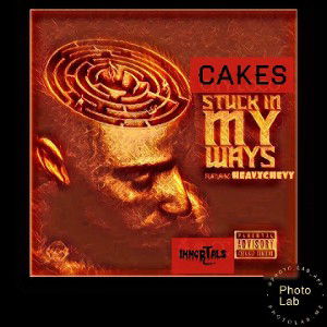 CAKES& HEAVYCHEVY-STUCK IN MY WAYS 