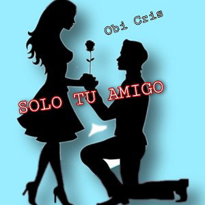 SOLO TU AMIGO ... 