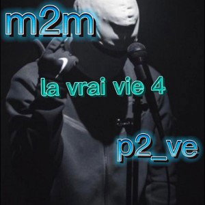 La Vraie Vie 4 ft. M2m