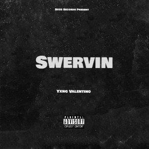 Yxng Valentino-Swervin