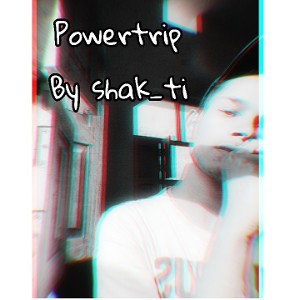 Powertrip -Shak_ti