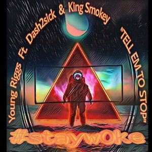 YoungRiggs ft Dash2sick & King Smokey - Tell em 2 Stop