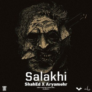 Salakhi - ShahEd & Aryamehr