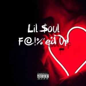 Lil $oul - Fucked Up 