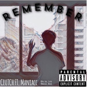 Remember ft. Maniacc