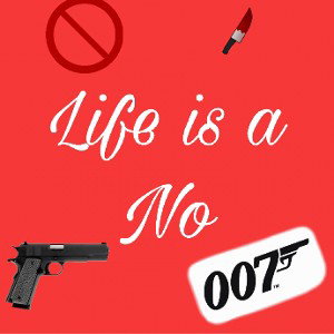 Life is a No