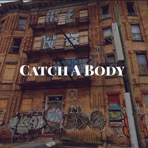 Catch A Body