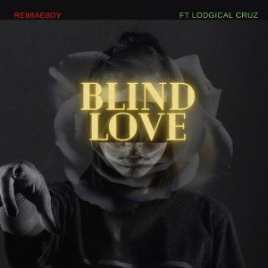 Blind Love ft Lodgical Cruz Prod.By-Re88ae8oy
