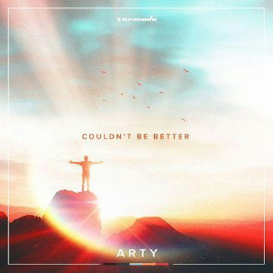 ARTY - Couldn't Be Better (Official Lyric Video) (320 kbps)