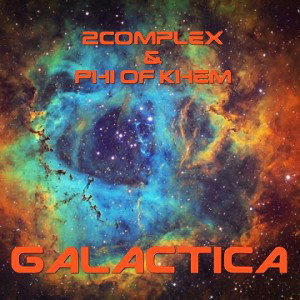 2Complex & Phi Of Khem - Galactica