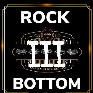 Rock Bottom Part III (Intro)
