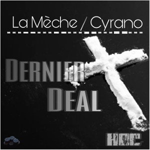 « Dernier Deal » Ft La Mèche 