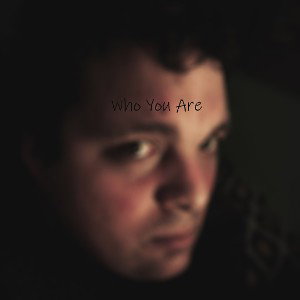 Who You Are