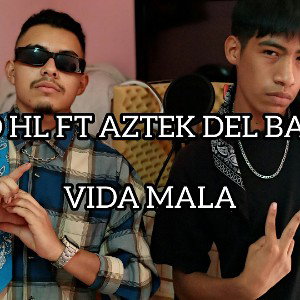 Neto HL Ft Azteca de Barrio - Vida Mala