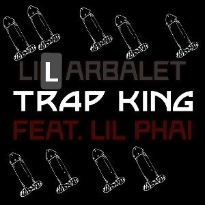 Trap King (feat. Lil Phai)