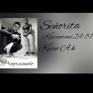 Kasumani24~81 ft Kevin A.K-Seńorita