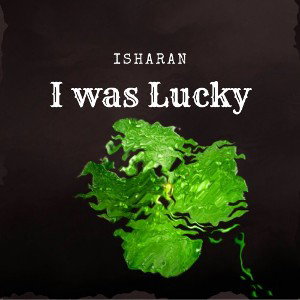 I was Lucky