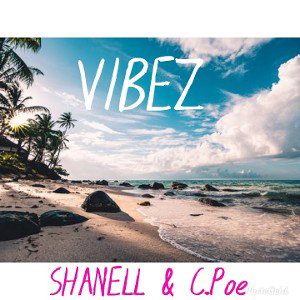 Shanell & C.Poe- Vibez