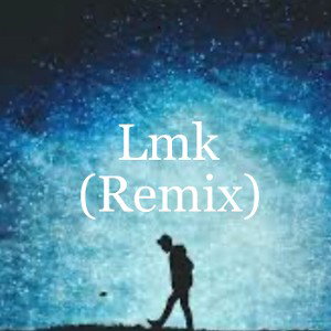 Lmk (remix$