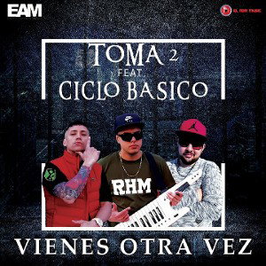 Vienes Otra Vez - Ciclo Básico Ft Toma 2 (El Adri Music)