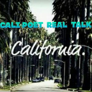 CALI-POET - 💯👑🤜REAL-TALK🤛👑💯Remastered n Mixed 💿 quality 