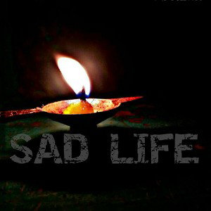 SAD LIFE 
