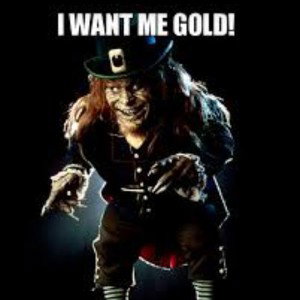 I want me gold
