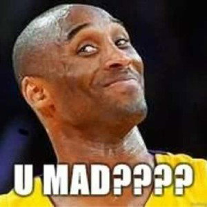 They can get mad 