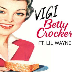 BETTY CROCKER FT. LIL WAYNE