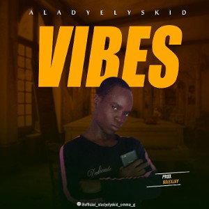 ALADYELYSKID~ VIBES~PROD BOLEX JAY MAGIC MIX