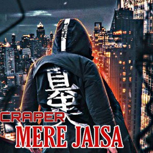 CRAPER- MERE JAISA(NEW HINDI RAP SONG) 2020