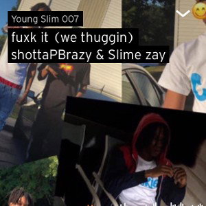 Fuxk it (Thuggin)